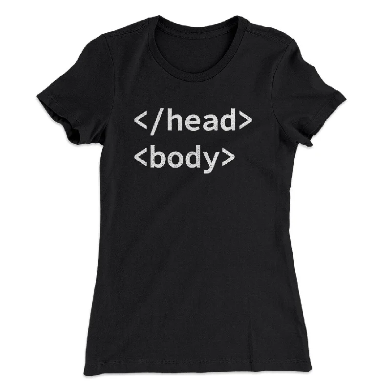 Html Head Body Funny Women's T-Shirt