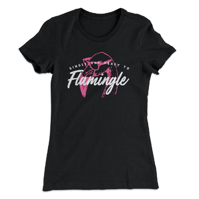 Single and Ready to Flamingle Funny Women's T-Shirt