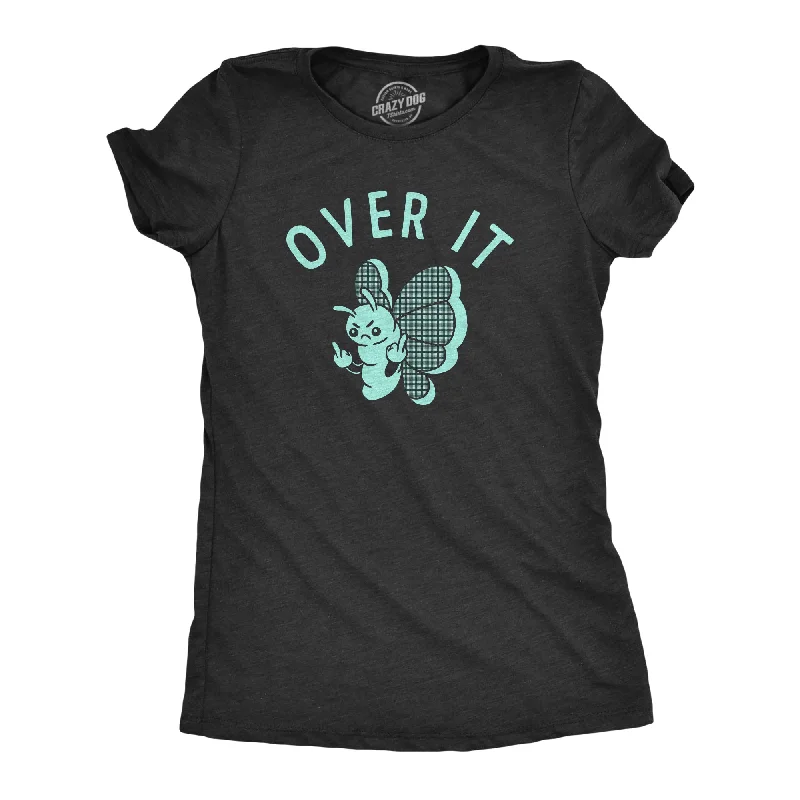 Womens Over It T Shirt Funny Pissed Off Middle Finger Butterfly Tee For Ladies